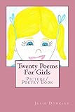 Twenty Poems For Girls: Picture/Poetry Book (The Children's Rhyming Poetry Series by J M Dunkley)
