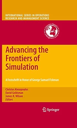 Advancing the Frontiers of Simulation: A Festschrift in Honor of George Samuel Fishman: 133 2009th Edition book cover