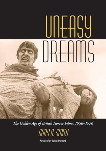 Uneasy Dreams: The Golden Age of British Horror Films, 1956-1976