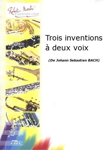 ROBERT MARTINBACH J.S. - TROIS INVENTIONS DEUX VOIX