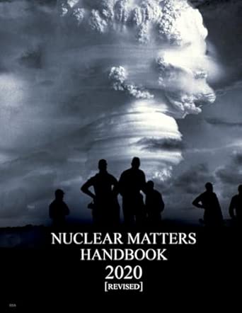 NUCLEAR MATTERS HANDBOOK 2020 [Revised]: THE NUCLEAR WEAPONS HANDBOOK ...