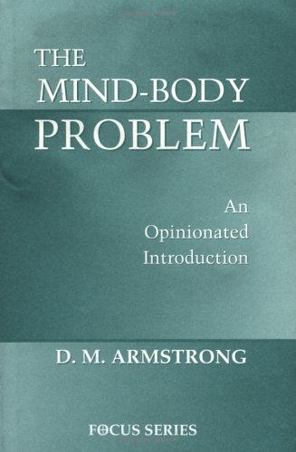 The Mind-body Problem: An Opinionated Introduction (Focus Series (Westview Press).)