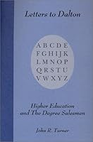 Letters to Dalton: Higher Education and the Degree Salesmen 0972342605 Book Cover