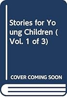 Stories for Young Children (Vol. 1 of 3) 6049267723 Book Cover