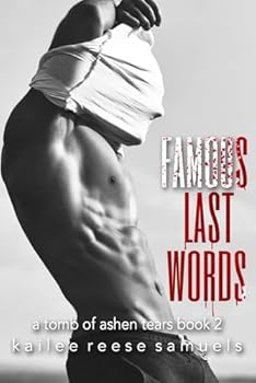 Famous Last Words: a Tomb of Ashen Tears - Book #2 of the A Tomb of Ashen Tears