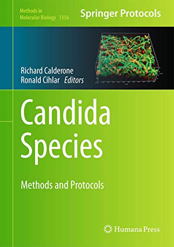 Candida Species: Methods and Protocols (Methods in Molecular Biology, 1356)