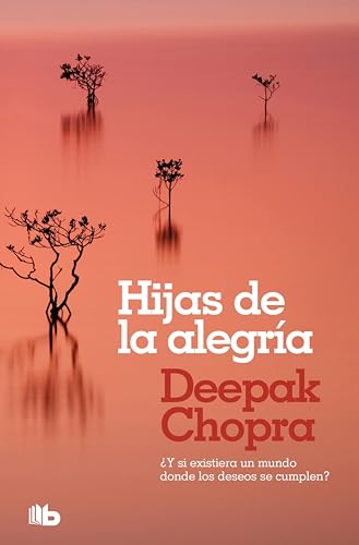 Hijas de la alegría: ¿Y si existiera un mundo donde todos los deseos se cumplen? (Spanish Edition)