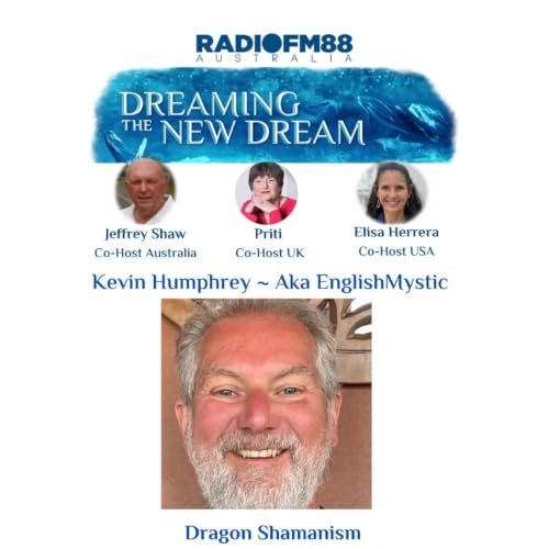 Kevin Humphrey: Dragon Shamanism &ndash; Meet Your Dragon | Dreaming The New Dream