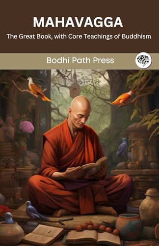 Mahavagga (From Samyutta Nikaya): The Great Book, with Core Teachings of Buddhism (From Bodhi Path Press)