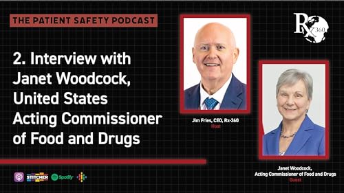 Episode 2 - Interview with Janet Woodcock, Principal Deputy Commissioner of the FDA