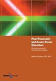 Post-Traumatic And Acute Stress Disorders: The Latest Assessment And Treatment Strategies