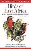 Birds of East Africa: Kenya, Tanzania, Uganda, Rwanda, Burundi Second Edition (Princeton Field Guides) - Terry Stevenson, John Fanshawe John Gale 