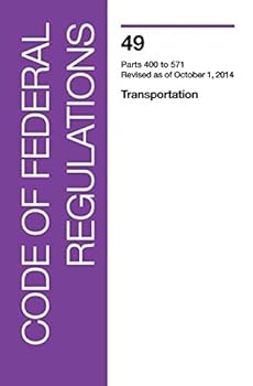 Paperback Code of Federal Regulations, Title 49, Transportation, PT. 400-571, Revised as of October 1, 2014 Book