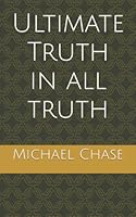 Ultimate Truth in all truth: An uncommon introduction to the Baha'i Faith 0578967588 Book Cover