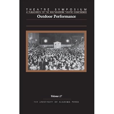 Theatre Symposium, Vol. 17: Outdoor Performance