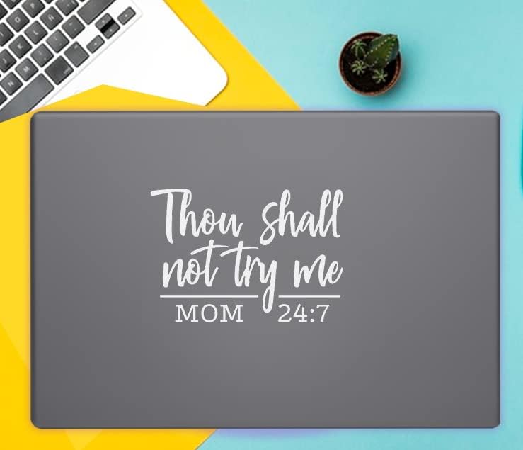 Thou Shall Not Try Me Mom 24:7 -n Vinyl Decals Stickers for Cars, Van, Trucks, Laptop (White, 5.5 x 3.8) - Image 2