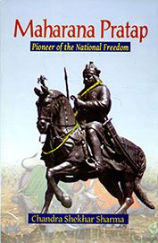 Maharana Pratap: Pioneer of the National Freedom