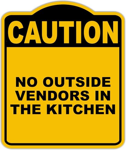NO OUTSIDE VENDORS IN THE KITCHEN Caution Yellow Black Aluminum Composite Sign 15 x 18 inches