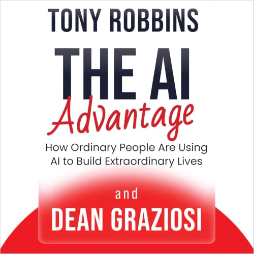 The AI Advantage Audiolibro Por Tony Robbins, Dean Graziosi arte de portada