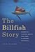 The Billfish Story: Swordfish, Sailfish, Marlin, and Other Gladiators of the Sea (Wormsloe Foundation Nature Book Ser.)