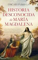 Historia desconocida de María Magdalena