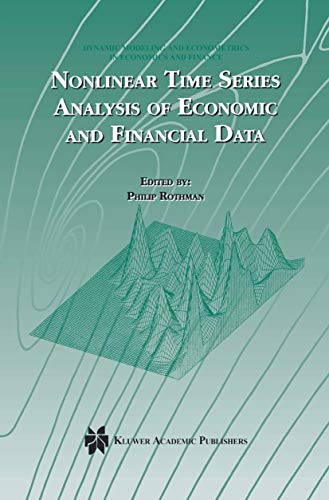 Nonlinear Time Series Analysis of Economic and Financial Data (Dynamic Modeling and Econometrics in Economics and...