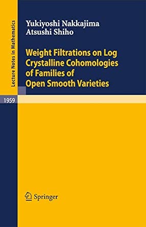 Weight Filtrations on Log Crystalline Cohomologies of Families of Open Smooth Varieties: 1959 2008th Edition-Wow! eBook