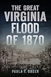 The Great Virginia Flood of 1870 (Disaster)