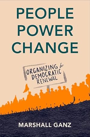 People, Power, Change: Organizing for Democratic Renewal