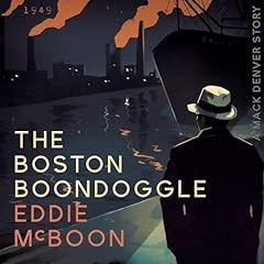 The Boston Boondoggle Audiobook By Eddie McBoon cover art