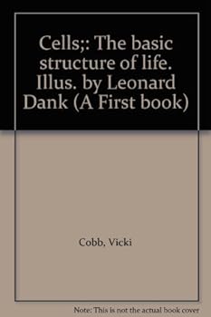 Hardcover Cells;: The basic structure of life. Illus. by Leonard Dank (A First book) Book