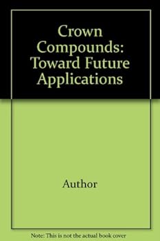 Paperback Crown Compounds : Toward Future Applications Book