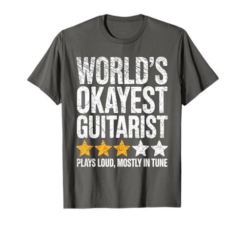 World's Okayest Guitarist Plays Loud Mostly in Tune T-Shirt