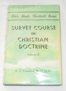Hardcover Survey Course in Christian Doctrine: Volume 2 - Bible Study Textbook Series Book