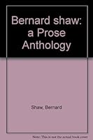 Bernard Shaw A Prose Anthology B000IVD42M Book Cover