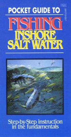 Pocket Guide to Fishing Inshore Salt Water (Pocket Guide to Fishing Series) Pocket Guide to Fishing Inshore Salt Water (Pocket Guide to Fishing Series)