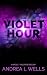 The Violet Hour (The Violet Hour Series Book 1)