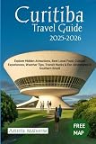  CURITIBA Travel Guide 2025–2026