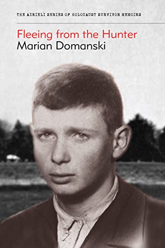 Fleeing from the Hunter (The Azrieli Series of Holocaust Survivor Memoirs Book 3)