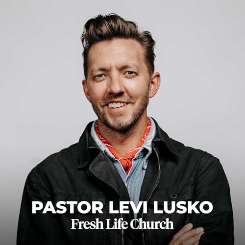 Fresh Life Church Podcast Por Pastor Levi Lusko arte de portada