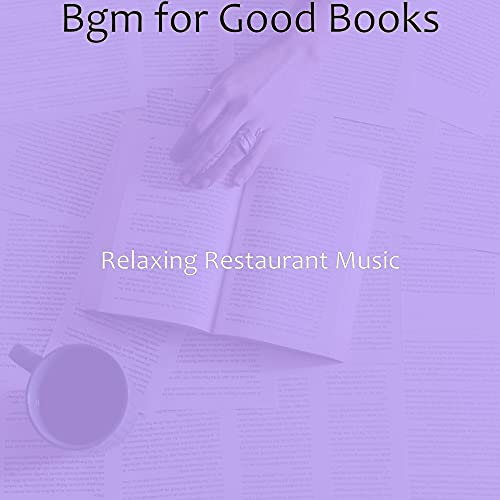 Bgm for Good Books de Relaxing Restaurant Music en Amazon Music Unlimited