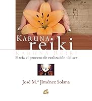 Karuna Reiki: Hacia el proceso de realización del ser / Towards the Self-realization Process (Spanish Edition) 8484452220 Book Cover