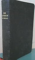 The Catholic Missal: Being a Translation of the Missale Romanum arranged for Daily Use B000K7NJZ6 Book Cover