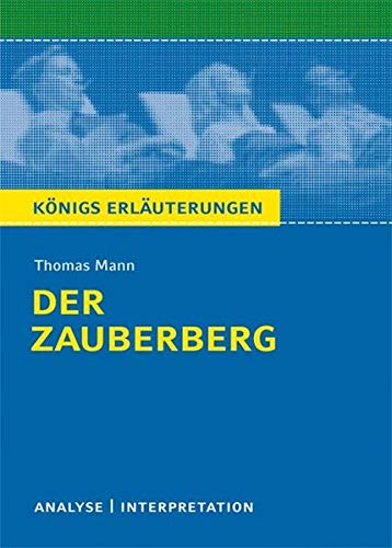 Königs Erläuterungen: Textanalyse und Interpretation zu Thomas Mann. Der Zauberberg. Alle erforder Königs Erläuterungen: Textanalyse und Interpretation zu Thomas Mann. Der Zauberberg. Alle erforder