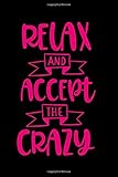  Relax and Accept the Crazy: Wine Lovers Journal, WineThemed Writing Log, 6\