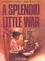 A Splendid Little War (An American Family Book Seven : 1897) 0822447576 Book Cover