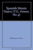 Spanish Monte Fiasco (T.G. Horne, No 4) 0451148630 Book Cover