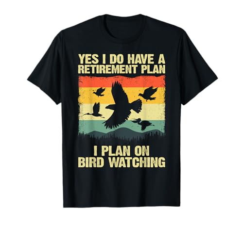 Funny Bird Watching Design for Men Women Birding Retirement T-Shirt