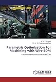 wire edm for sale canada  Parametric Optimization For Machining with Wire EDM: Parameters Optimization in WEDM