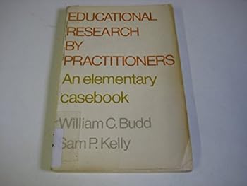 Paperback Educational research by practitioners : an elementary casebook Book